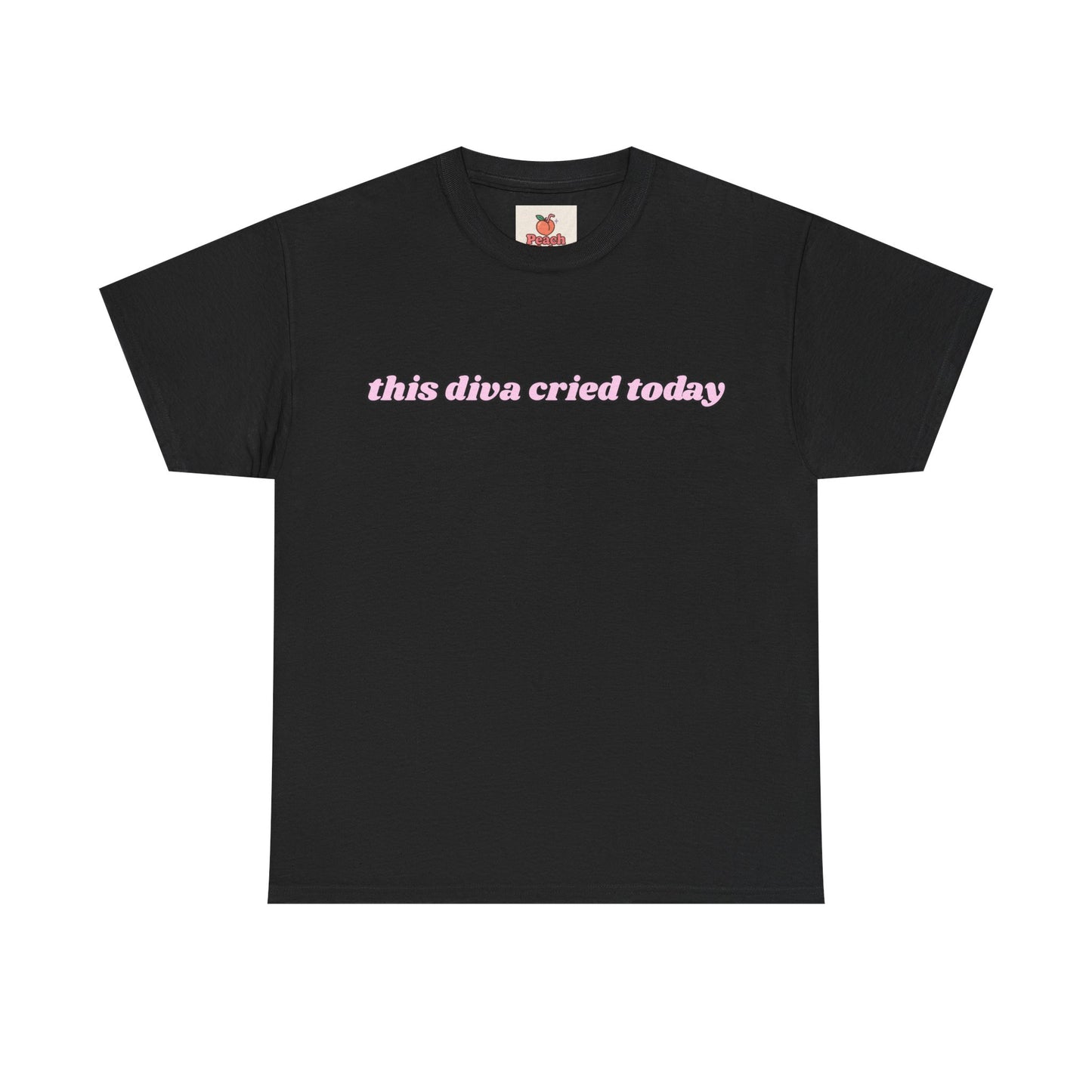 “This Diva Cried Today” Tee – Emotionally Unstable & Fashionable