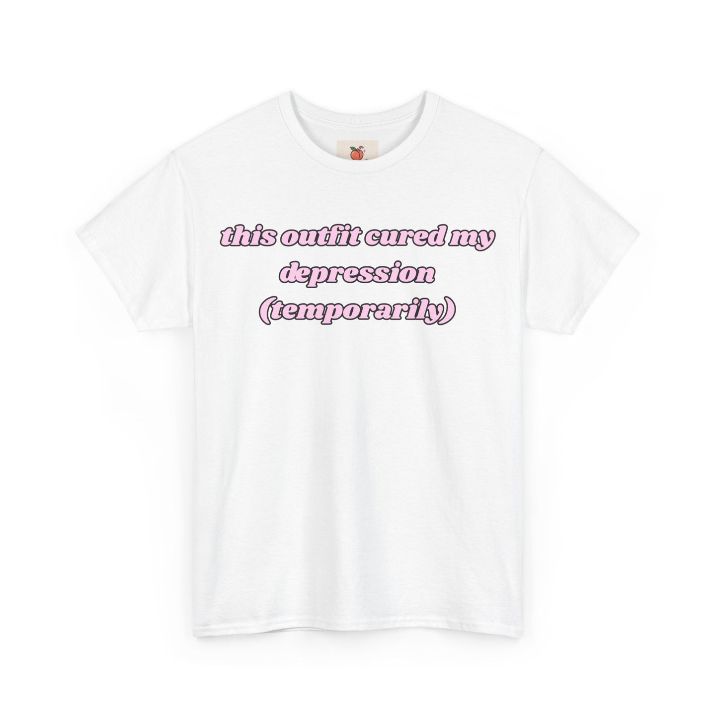 This Outfit Cured My Depression (Temporarily) Tee – Look Good, Mentally Spiral Later