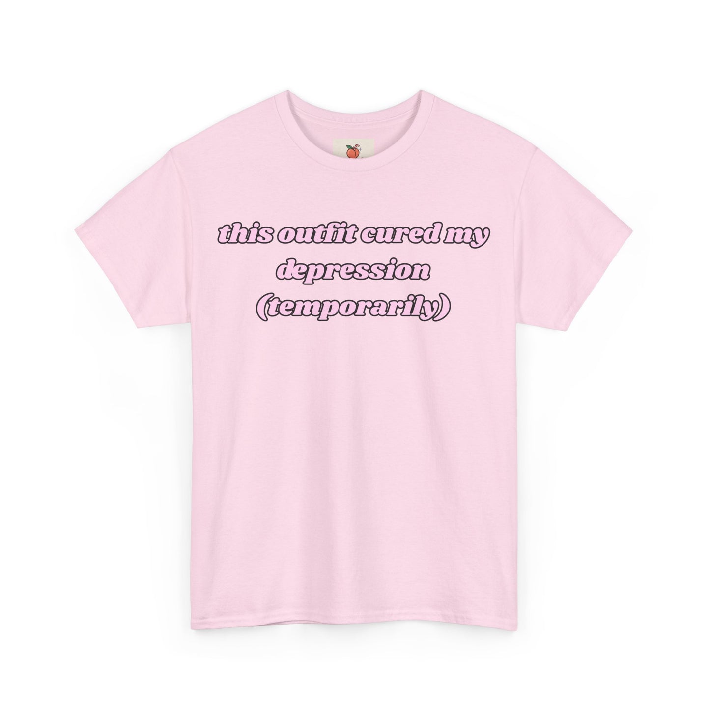 This Outfit Cured My Depression (Temporarily) Tee – Look Good, Mentally Spiral Later