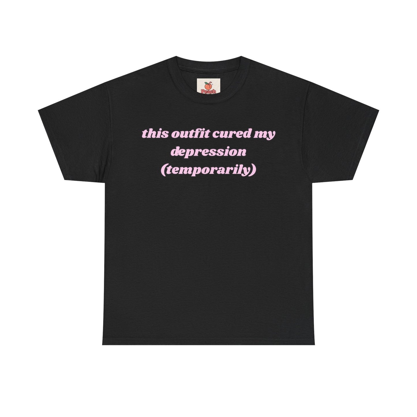 This Outfit Cured My Depression (Temporarily) Tee – Look Good, Mentally Spiral Later