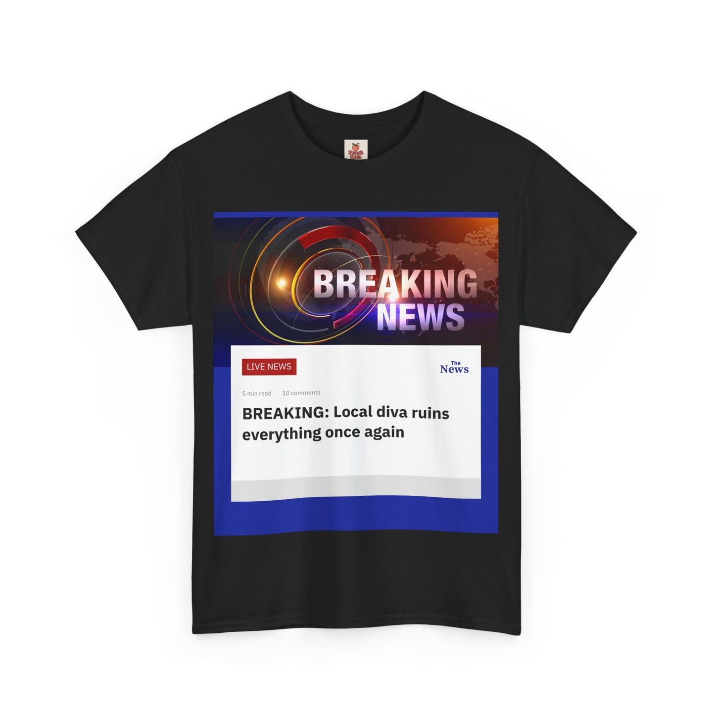 Breaking News: Local Diva Ruins Everything Once Again Tee
