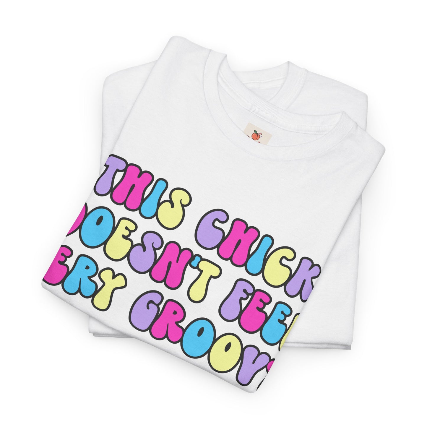 This Chick Doesn't Feel Very Groovy T-Shirt – Y2K Nostalgia Tee