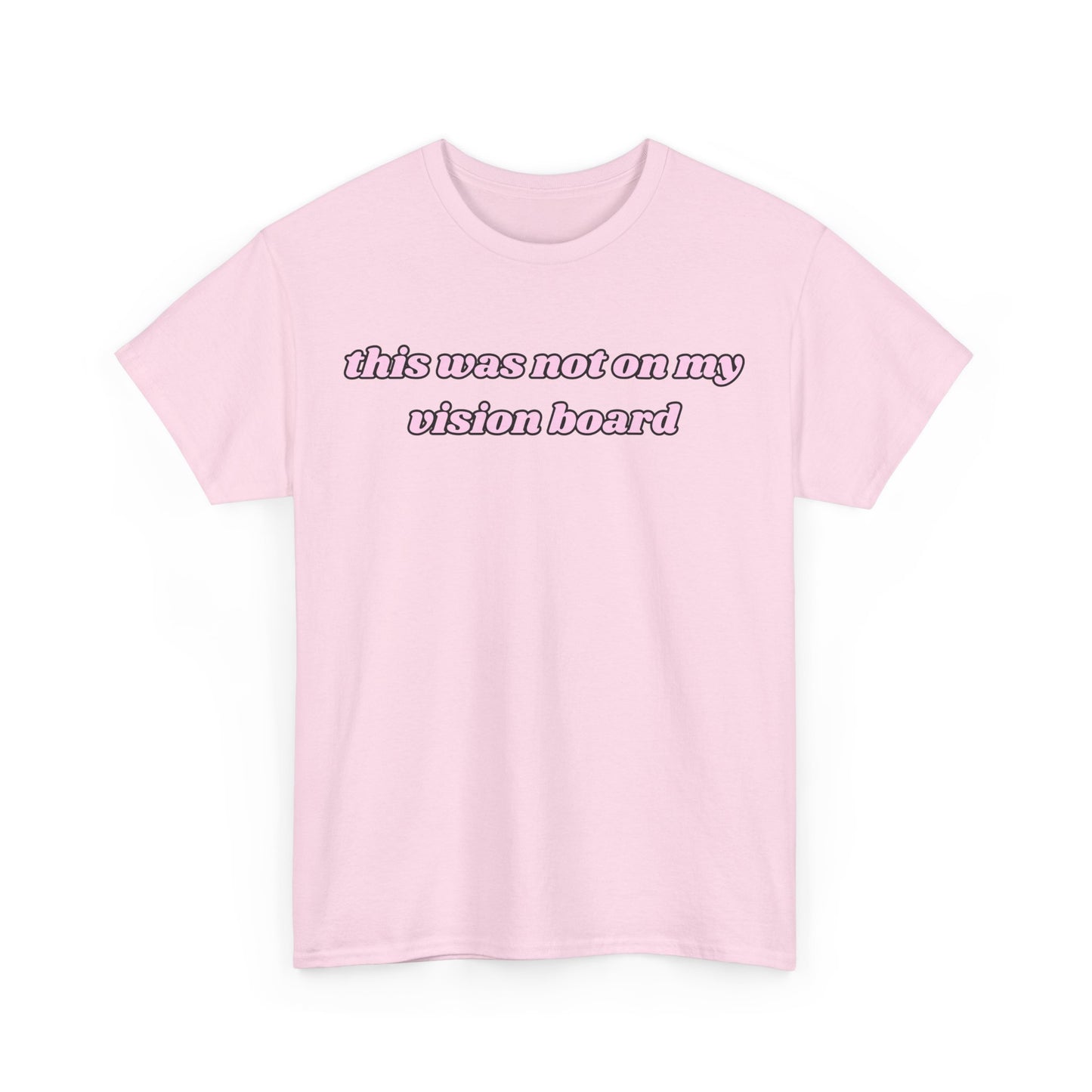“This Was Not On My Vision Board” Tee – Manifestation Girly Tee
