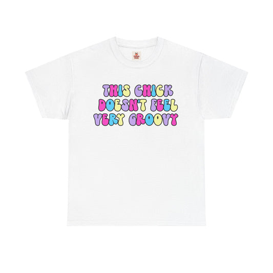 This Chick Doesn't Feel Very Groovy T-Shirt – Y2K Nostalgia Tee
