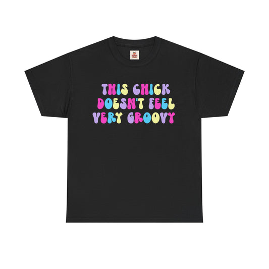 This Chick Doesn't Feel Very Groovy T-Shirt – Y2K Nostalgia Tee