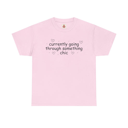 Currently Going Through Something Chic Unisex Tee
